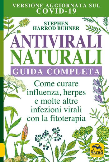 Antivirali naturali. Guida completa - Stephen Harrod Buhner - Libro Gruppo Editoriale Macro 2020, La biblioteca del benessere | Libraccio.it