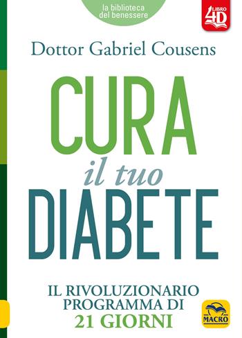 Cura il tuo diabete 4D. Il rivoluzionario programma di 21 giorni. Con espansione online - Gabriel Cousens - Libro Macro Edizioni 2022, La biblioteca del benessere | Libraccio.it