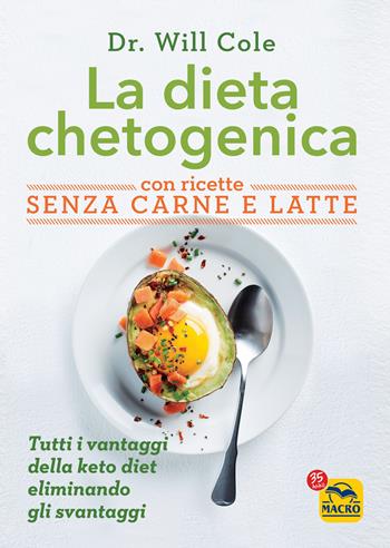 La dieta chetogenica con ricette senza carne e latte - Will Cole - Libro Gruppo Editoriale Macro 2022, Salute e alimentazione | Libraccio.it