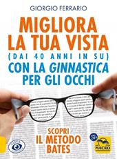 Migliora la tua vista con la ginnastica per gli occhi (dai 40 anni in su). Scopri il metodo Bates