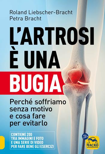 L'artrosi è una bugia. Perché soffriamo senza motivo e cosa fare per evitarlo - Roland Liebscher-Bracht, Petra Bracht - Libro Gruppo Editoriale Macro 2024, La biblioteca del benessere | Libraccio.it