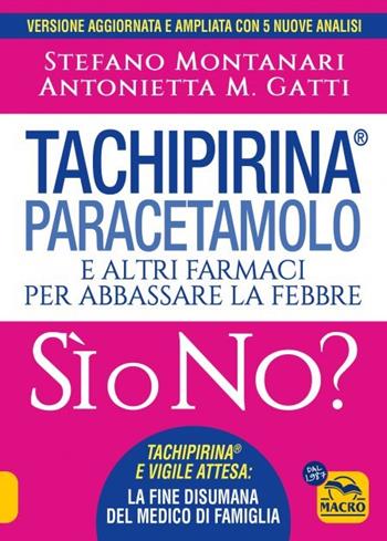 Tachipirina®, paracetamolo e altri farmaci per abbassare la febbre. Sì o no? - Stefano Montanari, Antonietta M. Gatti - Libro Gruppo Editoriale Macro 2025, La biblioteca del benessere | Libraccio.it
