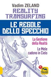 Reality transurfing. Le regole dello specchio: La gestione della realtà-Le mele cadono in cielo