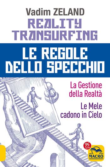 Reality transurfing. Le regole dello specchio: La gestione della realtà-Le mele cadono in cielo - Vadim Zeland - Libro Macro Edizioni 2021, Nuova saggezza | Libraccio.it