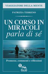 Un corso in miracoli parla di sé. Premesse, commenti e riflessioni