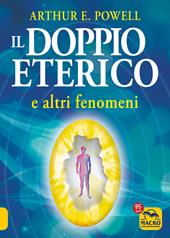 Il doppio eterico e altri fenomeni