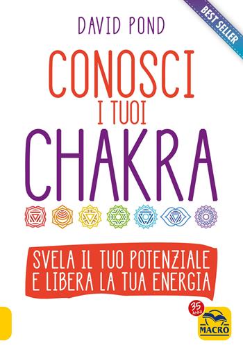 Conosci i tuoi Chakra - David Pond - Libro Gruppo Editoriale Macro 2022 | Libraccio.it