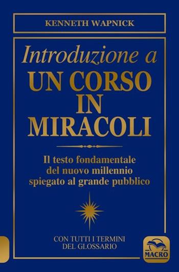 Introduzione a un corso in miracoli - Kenneth Wapnick - Libro Macro Edizioni 2023 | Libraccio.it