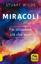 Miracoli. Fai accadere ciò che vuoi