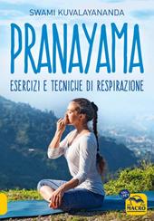 Pranayama. Esercizi e tecniche di respirazione. Nuova ediz.