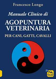 Image of Manuale clinico di Agopuntura veterinaria per cani, gatti, cavalli