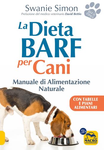 La dieta Barf per cani. Manuale di alimentazione naturale - Swanie Simon - Libro Gruppo Editoriale Macro 2024, Qua la zampa | Libraccio.it