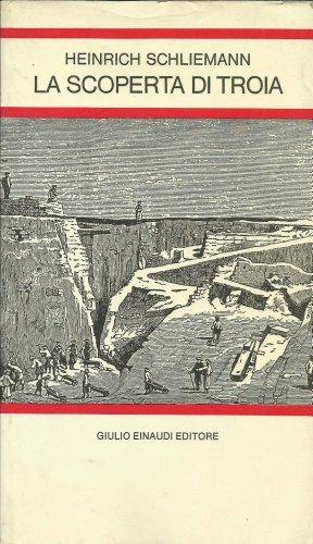 La scoperta di Troia. Per la Scuola media - Heinrich Schliemann, CARENA C. - Libro Einaudi Scuola | Libraccio.it