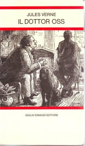 Il dottor Oss - Jules Verne, MALVANO M. - Libro Einaudi Scuola | Libraccio.it