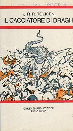 Il cacciatore di draghi ovverossia Giles l'agricoltore di Ham - John R. R. Tolkien, BORDONALI M. - Libro Einaudi Scuola 1998, Letture per la scuola media | Libraccio.it