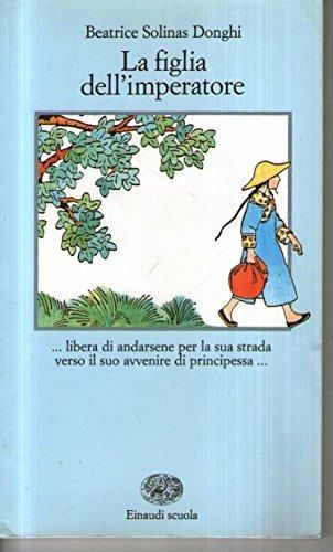 La figlia dell'imperatore - Beatrice Solinas Donghi - Libro Einaudi Scuola, La Bibliotechina | Libraccio.it