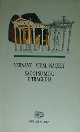 Saggi su mito e tragedia - Jean-Pierre Vernant, Pierre Vidal-Naquet - Libro Einaudi Scuola, I libri da leggere | Libraccio.it