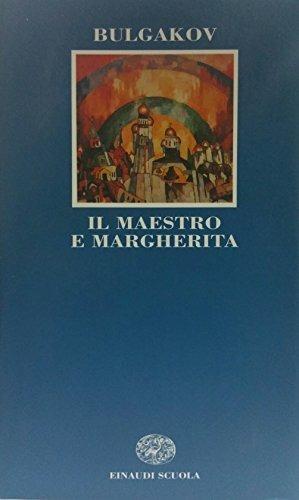 Il Maestro e Margherita - Michail Bulgakov - Libro Einaudi Scuola 1998, Letteratura del Novecento | Libraccio.it