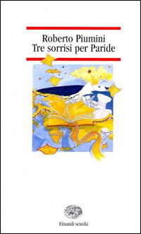 Tre sorrisi per Paride - Roberto Piumini - Libro Einaudi Scuola 1998, Nuove letture | Libraccio.it