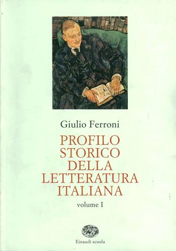 Profilo storico della letteratura italiana. - Giulio Ferroni - Libro Einaudi Scuola 1991 | Libraccio.it