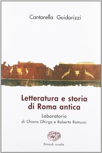 Letteratura e storia di Roma antica. Antologia degli autori latini. Con laboratorio di esercitazioni. Per i Licei e gli Istituti magistrali - Eva Cantarella, Giulio Guidorizzi, Laura Pepe - Libro Einaudi Scuola 1999 | Libraccio.it