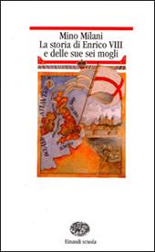 La storia di Enrico VIII e delle sue sei mogli