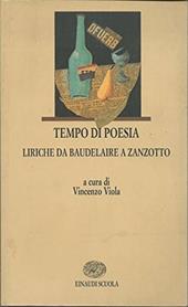 Tempo di poesia. Liriche da Baudelaire a Zanzotto