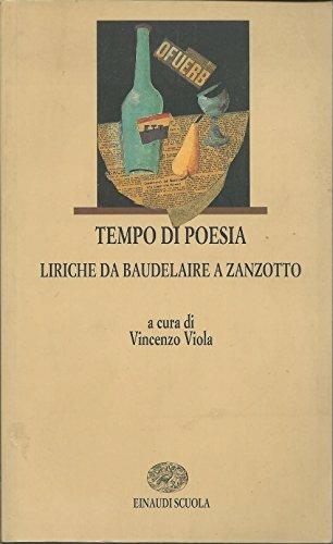 Tempo di poesia. Liriche da Baudelaire a Zanzotto  - Libro Einaudi Scuola, I libri da leggere | Libraccio.it
