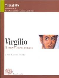 Thesaurus. Virgilio. Il nuovo Omero romano.  - Libro Einaudi Scuola 2006 | Libraccio.it