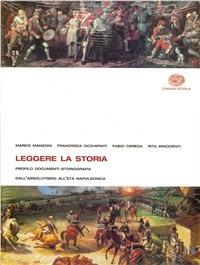 Leggere la storia. Per le Scuole superiori. Vol. 2: Dall'assolutismo all'età napoleonica. Dalla restaurazione all'imperialismo. - Marco Manzoni, Francesca Occhipinti, Fabio Cereda - Libro Einaudi Scuola 2007 | Libraccio.it