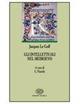 Gli intellettuali nel Medioevo. - Jacques Le Goff - Libro Einaudi Scuola 2007 | Libraccio.it