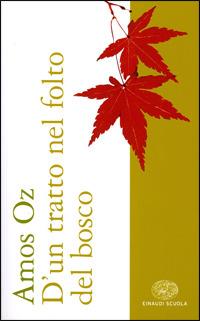 D'un tratto nel folto del bosco - Amos Oz - Libro Einaudi Scuola 2008 | Libraccio.it