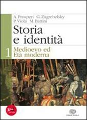 Storia e identità. Con espansione online. Vol. 1: Medioevo ed età moderna.