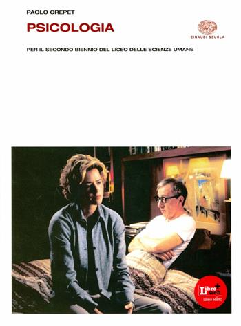 Psicologia. Per il secondo biennio dei Licei. - Paolo Crepet - Libro Einaudi Scuola 2012 | Libraccio.it