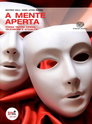 A mente aperta. Con espansione online. Vol. 2: Poesia teatro attualità. - Beatrice Galli, M. Letizia Quinzio, Eva Cantarella - Libro Einaudi Scuola 2012 | Libraccio.it