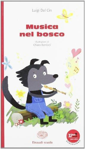 Musica nel bosco - Luigi Dal Cin - Libro Einaudi Scuola 2012 | Libraccio.it