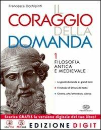 Il coraggio della domanda. Con Guida all'esposizione orale e scritta. Per le Scuole superiori. Vol. 1: Filosofia antica e medievale. - Francesca Occhipinti - Libro Einaudi Scuola 2013 | Libraccio.it