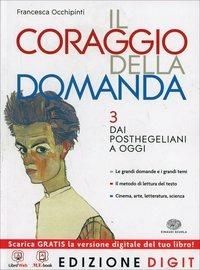 Il coraggio della domanda. Con espansione online. Vol. 3: Dai posthegeliani ad oggi - Francesca Occhipinti - Libro Einaudi Scuola 2013 | Libraccio.it