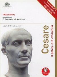 Cesare. Il potere e la clementia. Per le Scuole superiori.  - Libro Einaudi Scuola 2013 | Libraccio.it