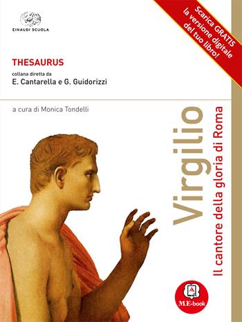 Thesaurus. Virgilio. Il cantore della gloria di roma. Per i Licei e gli Ist. magistrali.  - Libro Einaudi Scuola 2013 | Libraccio.it