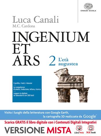 Ingenium et ars. Per i Licei. Con e-book. Con espansione online. Vol. 2: L'età augustea - Canali, Cardona, Piras - Libro Einaudi Scuola 2014 | Libraccio.it