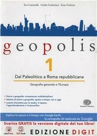 Geopolis. Con Atlante di storia e geografia. Con espansione online. Vol. 1 - Eva Cantarella, Giulio Guidorizzi, Enzo Fedrizzi - Libro Einaudi Scuola 2013 | Libraccio.it