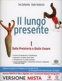 Il lungo presente. Con Atlante di storia e geografia. Per i Licei. Vol. 1 - Cantarella, Guidorizzi - Libro Einaudi Scuola 2014 | Libraccio.it