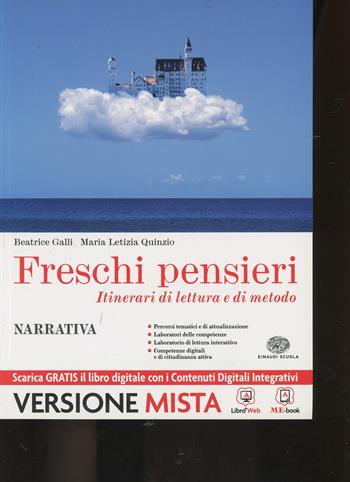 Freschi pensieri. Narrativa-Un altro modo di scrivere. Con e-book. Con espansione online - Galli, Quinzio - Libro Einaudi Scuola 2014 | Libraccio.it