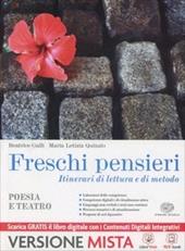 Freschi pensieri. Poesia e teatro. Con e-book. Con espansione online