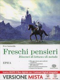 Freschi pensieri. Epica. Con e-book. Con espansione online - Galli, Quinzio - Libro Einaudi Scuola 2014 | Libraccio.it