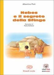 Nebes e il mistero della sfinge. Con espansione online - Pioli - Libro Einaudi Scuola 2014 | Libraccio.it