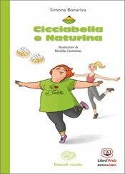 Cicciabella e Naturina. - Bonariva - Libro Einaudi Scuola 2014 | Libraccio.it