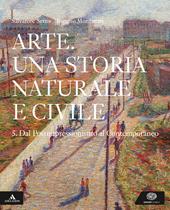 Arte. Una storia naturale e civile. Per i Licei. Con e-book. Con espansione online. Vol. 5