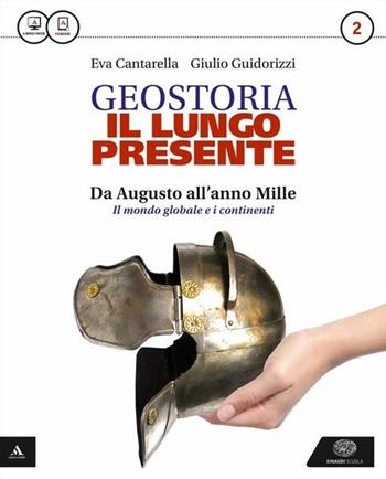 Il lungo presente. Per i Licei. Con e-book. Con espansione online. Vol. 2 - Eva Cantarella, Giulio Guidorizzi - Libro Einaudi Scuola 2015 | Libraccio.it